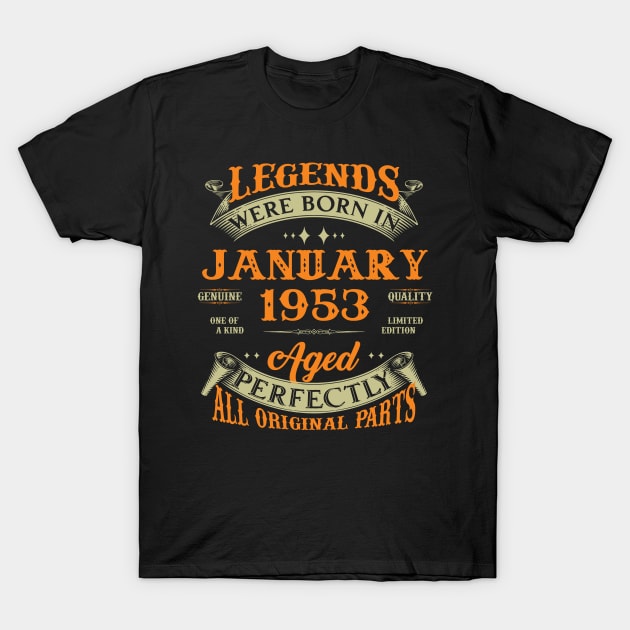 70th Birthday Gift Legends Born In January 1953 70 Years Old T-Shirt by Schoenberger Willard